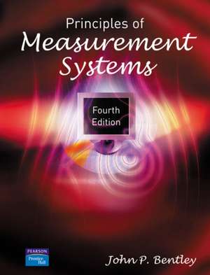 Principles of Measurement Systems de John Bentley