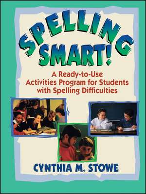 Spelling Smart! de Cynthia M Stowe