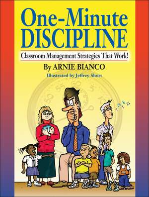 One Minute Discipline: Classroom Mgmt Strats Strategies de A Bianco