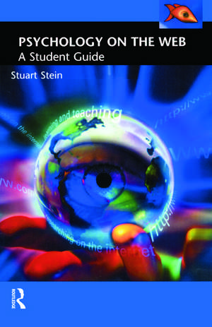 Psychology on the Web: A Student Guide de Stuart Stein