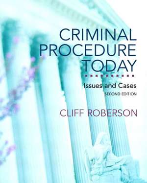 Criminal Procedure Today: Issues and Cases de Cliff Roberson