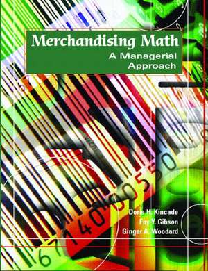 Merchandising Math: A Managerial Approach de Doris Kincade