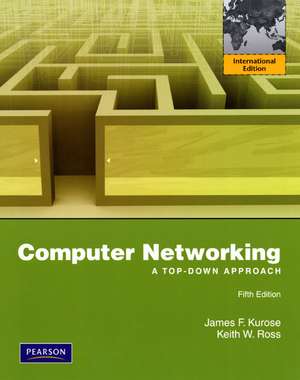 Computer Networking: A Top-Down Approach: International Version de James F. Kurose