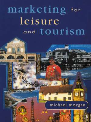 Marketing For Leisure And Tourism de Michael Morgan