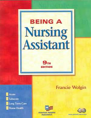 Being a Nursing Assistant de Francie Wolgin