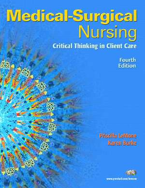 Medical-Surgical Nursing: Critical Thinking in Client Care, Single Volume: United States Edition de Priscilla LeMone, RN, DSN, FAAN