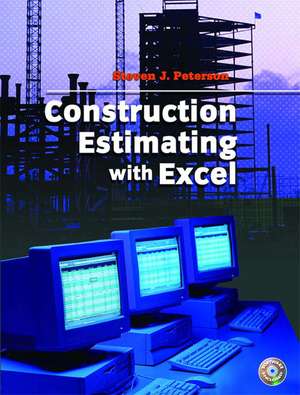 Construction Estimating Using Excel de Steven J. Peterson, MBA,PE