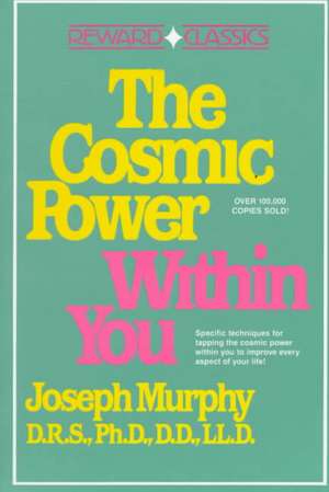 The Cosmic Power Within You de Joseph Murphy