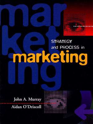 Strategy & Process In Marketing de Jon Murray