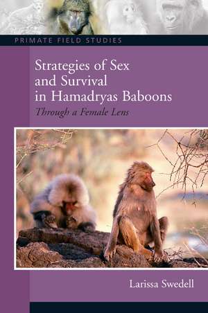 Strategies of Sex and Survival in Female Hamadryas Baboons: Through a Female Lens de Larissa Swedell