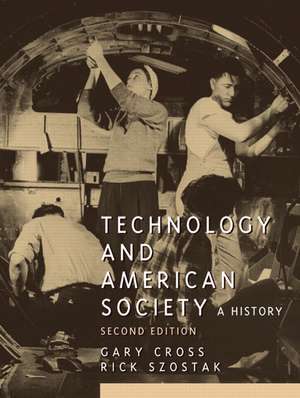 Technology and American Society de Gary Cross