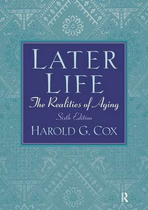 Later Life: The Realities of Aging de Harold Cox