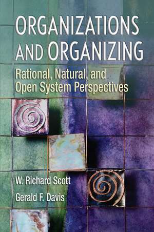 Organizations and Organizing: Rational, Natural and Open Systems Perspectives de W Richard Scott