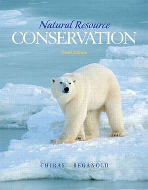 Natural Resource Conservation: Management for a Sustainable Future de Daniel D. Chiras