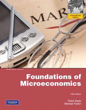 Foundations of Microeconomics: International Edition de Robin Bade