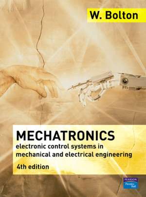 Mechatronics: A Multidisciplinary Approach de W. Bolton