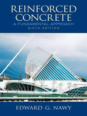 Reinforced Concrete: A Fundamental Approach: United States Edition de Edward G. Nawy