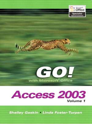 GO! with Microsoft Access 2003, Vol. 1 and Student CD Package de Shelley Gaskin