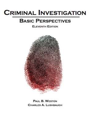 Criminal Investigation: Basic Perspectives de Paul B. Weston, deceased