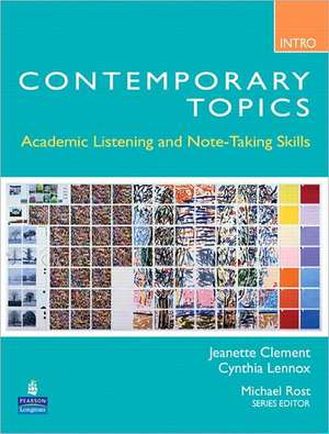 Contemporary Topics Introductory: Academic Listening and Note-Taking Skills (Student Book and Classroom Audio CD) de Jeanette Clement