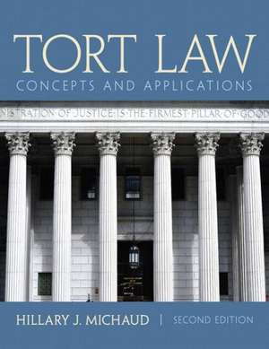 Tort Law: Concepts and Applications de Hillary J. Michaud