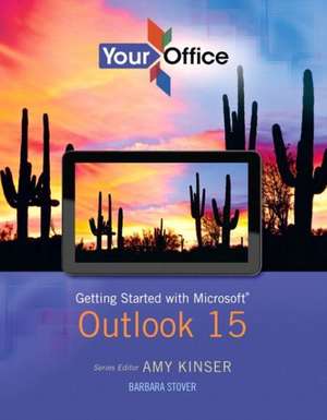 Your Office: Getting Started with Microsoft Windows 8.1 Update de Amy S. Kinser