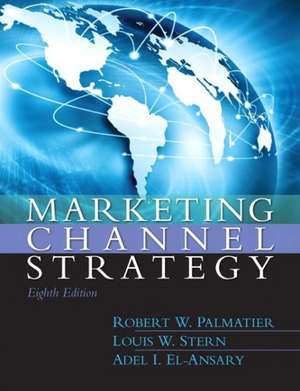 Marketing Channel Strategy de Robert W. Palmatier