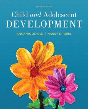 Child and Adolescent Development, Enhanced Pearson Etext -- Access Card de Anita Woolfolk