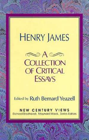 Henry James: A Collection of Critical Essays de Ruth B. Yeazell