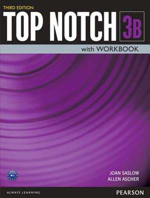 Top Notch 3 Student Book/Workbook Split B de Joan Saslow