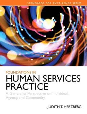 Foundations in Human Services Practice with Access Code: A Generalist Perspective on Individual, Agency, and Community de Judith T. Herzberg