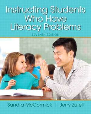 Instructing Students Who Have Literacy Problems, Enhanced Pearson Etext -- Access Card de Sandra McCormick