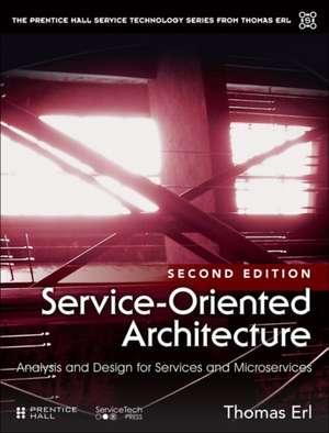 Service-Oriented Architecture: Analysis and Design for Services and Microservices de Thomas Erl