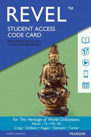 Revel for the Heritage of World Civilizations, The, Volume 1 -- Access Card: An Integrated Approach for the Native Speaker de Albert M Craig