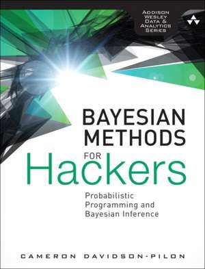 Bayesian Methods for Hackers de Cameron Davidson-Pilon