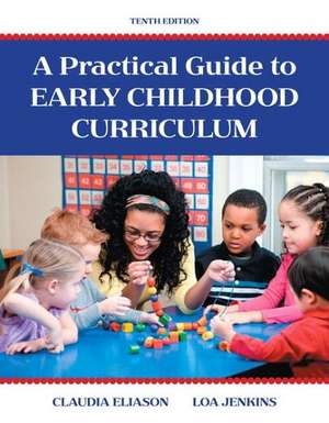 Practical Guide to Early Childhood Curriculum, A, with Enhanced Pearson Etext -- Access Card Package de Claudia Eliason