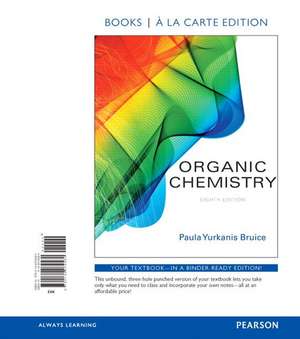 Organic Chemistry, Books a la Carte Edition de Paula Yurkanis Bruice