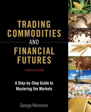 Trading Commodities and Financial Futures de George Kleinman