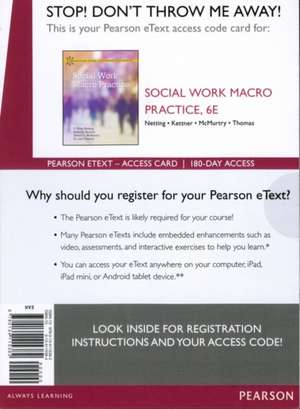 Social Work Macro Practice, Enhanced Pearson Etext -- Access Card de F. Ellen Netting