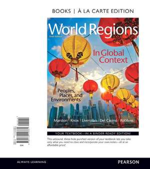 World Regions in Global Context: Peoples, Places, and Environments, Books a la Carte Edition de Sallie A. Marston