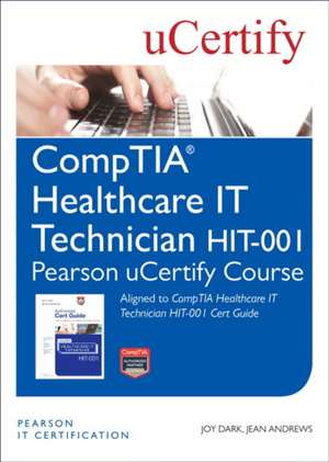 Comptia Healthcare It Technician Hit-001 Pearson Ucertify Course Student Access Card de Joy Dark