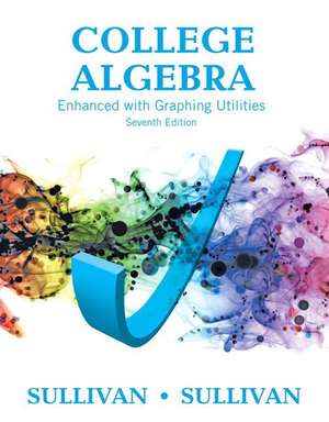 College Algebra Enhanced with Graphing Utilities Plus Mymathlab with Pearson Etext -- Access Card Package de Michael O'Sullivan