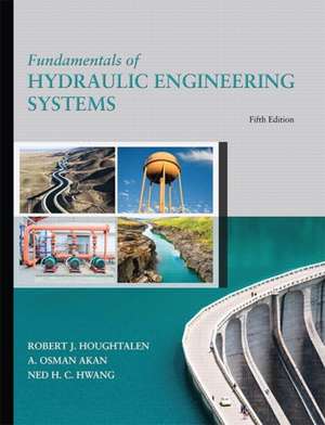 Fundamentals of Hydraulic Engineering Systems de Robert J. Houghtalen