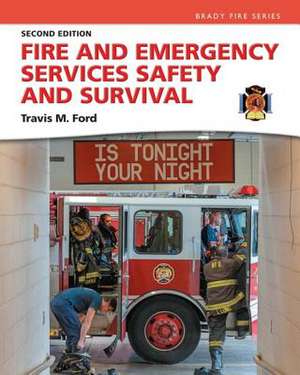 Fire and Emergency Services Safety & Survival de Travis M. Ford