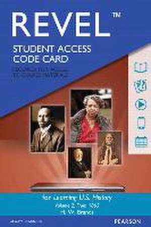 Revel -- Access Card -- For Learning U.S. History, Semester 2 de H. W. Brands