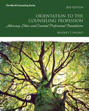 Orientation to the Counseling Profession de Bradley T. Erford