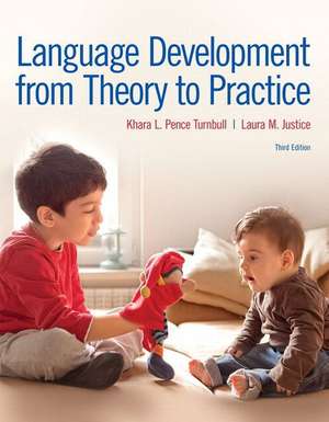 Language Development from Theory to Practice with Enhanced Pearson Etext -- Access Card Package de Khara L. Pence Turnbull