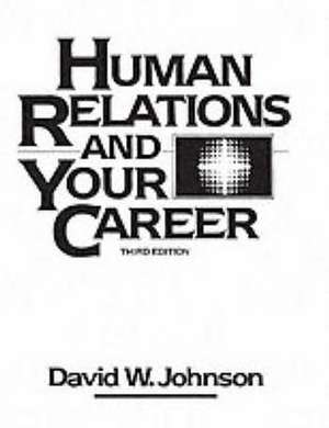 Human Relations and Your Career de David R. Johnson