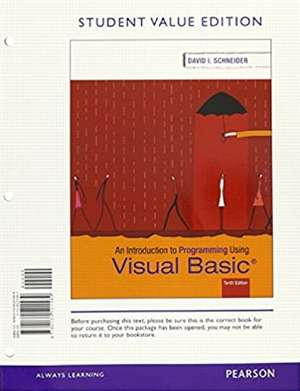 Introduction to Programming Using Visual Basic, Student Value Edition de David I. Schneider