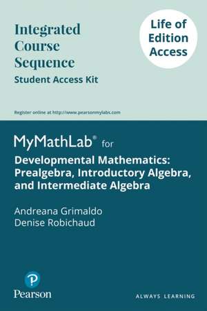 Mymathlab -- Access Card -- Developmental Mathematics: Prealgebra, Introductory Algebra, and Intermediate Algebra -- Life of Edition de Andreana Grimaldo